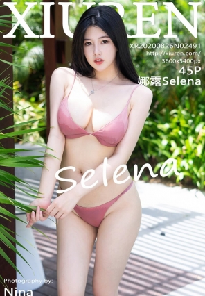 [XIUREN] 2020.08.26 No.2491 ¶Selena [46P/521MB]